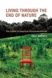 Living Through The End of Nature: Future American Environmentalism