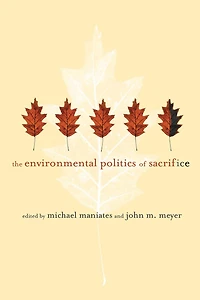 The Environmental Politics of Sacrifice
