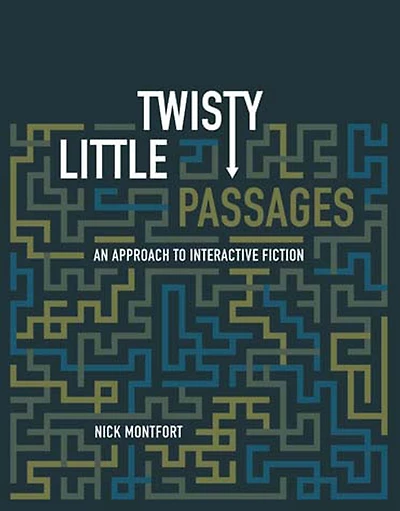 Twisty Little Passages: An Approach to Interactive Fiction