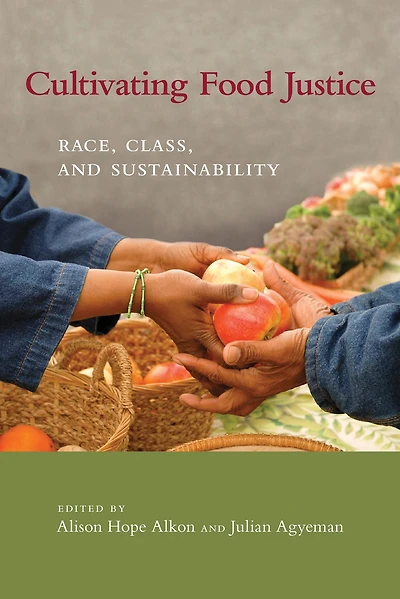 Cultivating Food Justice: Race, Class, and Sustainability