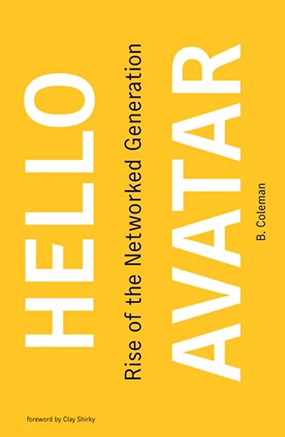 Hello Avatar: Rise of the Networked Generation
