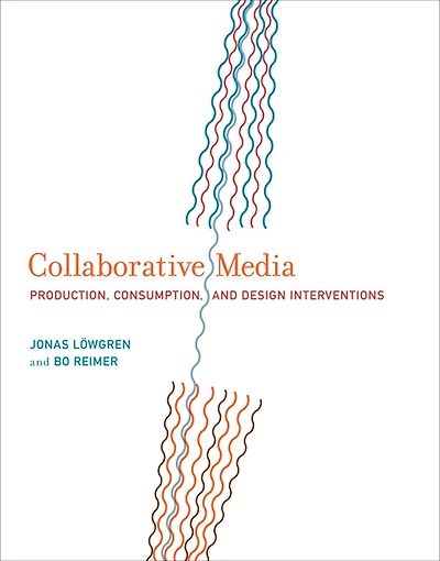 Collaborative Media: Production, Consumption, and Design Interventions
