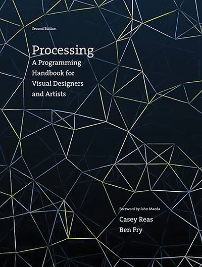 Processing, second edition: A Programming Handbook for Visual Designers and Artists