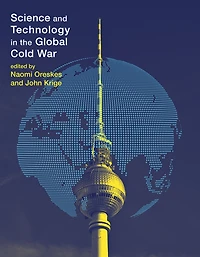 Science and Technology in the Global Cold War