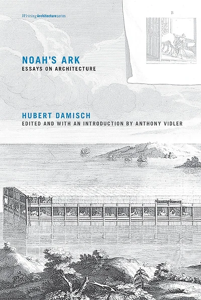 Noah's Ark: Essays on Architecture