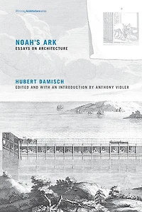 Noah's Ark: Essays on Architecture