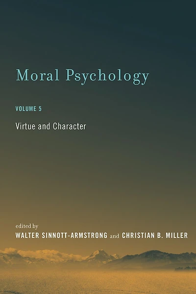 Moral Psychology, Volume 5: Virtue and Character