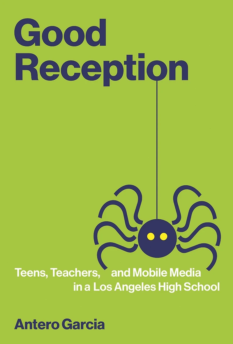Good Reception: Teens, Teachers, and Mobile Media a Los Angeles High School