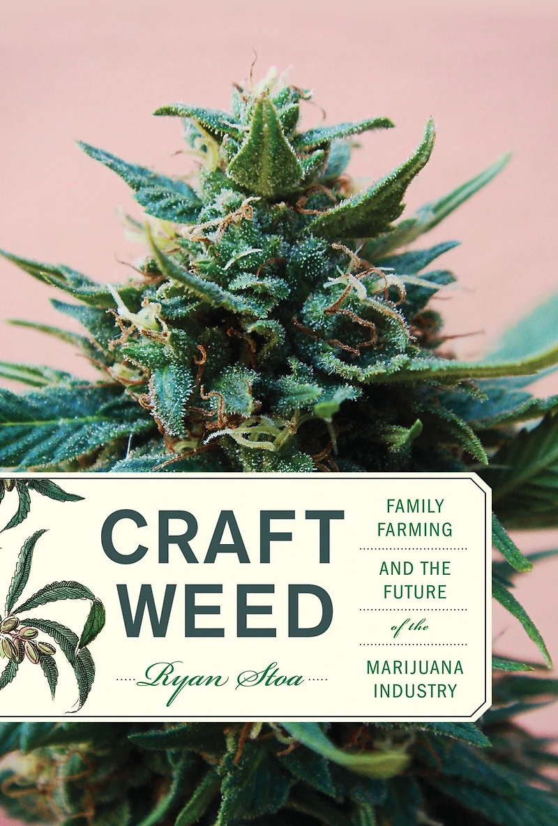 Craft Weed: Family Farming and the Future of Marijuana Industry