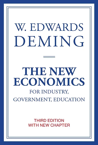 The New Economics for Industry, Government, Education, third edition