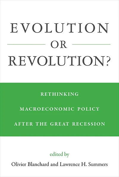 Evolution or Revolution?: Rethinking Macroeconomic Policy after the Great Recession