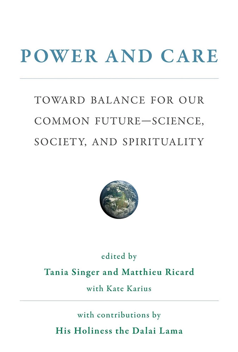 Power and Care: Toward Balance for Our Common Future-Science, Society, Spirituality