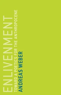 Enlivenment: Toward a Poetics for the Anthropocene