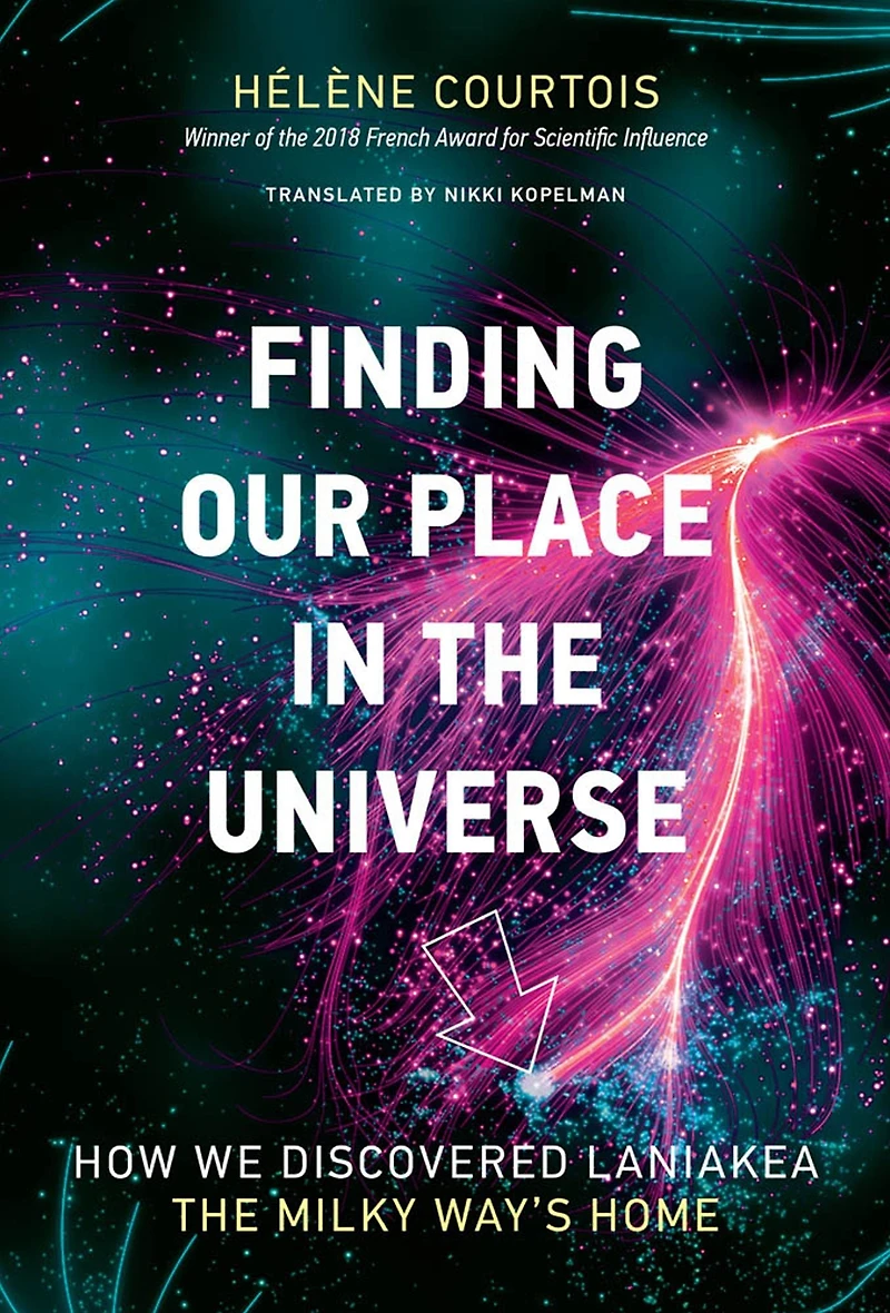 Finding Our Place the Universe: How We Discovered Laniakea - Milky Way's Home
