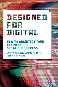 Designed for Digital: How to Architect Your Business Sustained Success