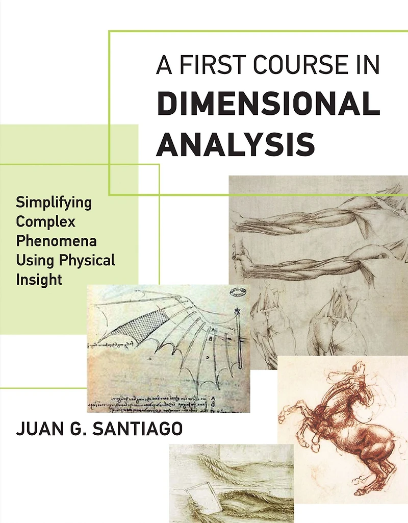 A First Course Dimensional Analysis: Simplifying Complex Phenomena Using Physical Insight