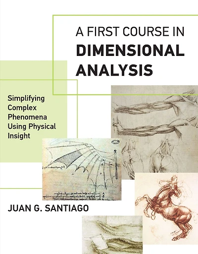 A First Course Dimensional Analysis: Simplifying Complex Phenomena Using Physical Insight