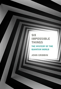 Six Impossible Things: the Mystery of Quantum World