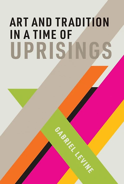 Art and Tradition a Time of Uprisings