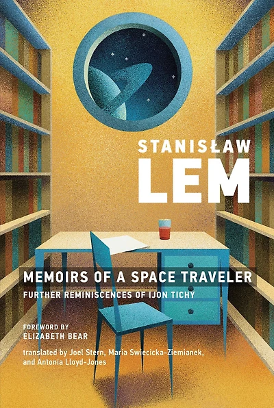 Memoirs of a Space Traveler: Further Reminiscences Ijon Tichy