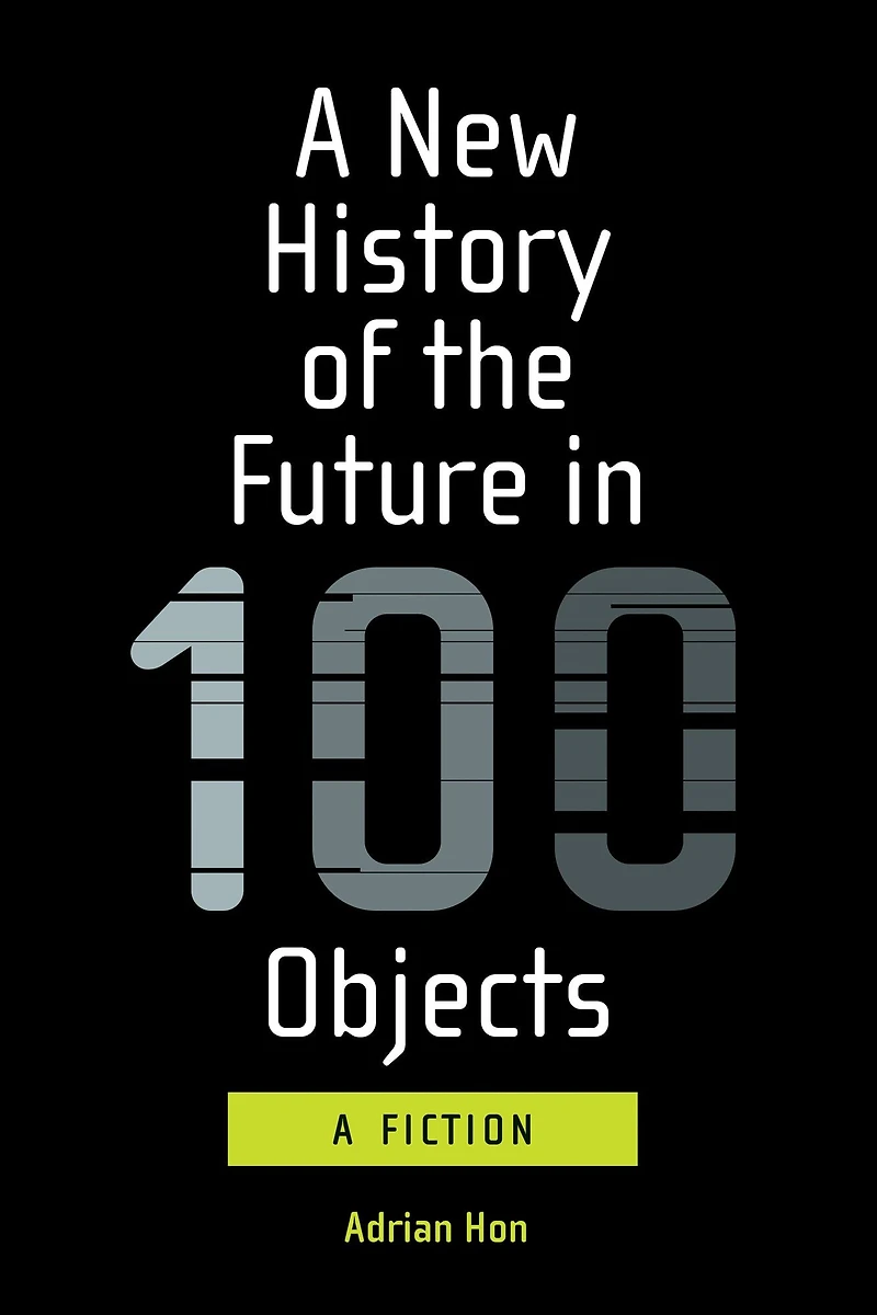 A New History of the Future 100 Objects: Fiction