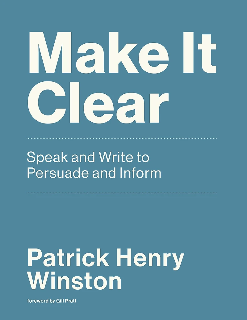 Make It Clear: Speak and Write to Persuade Inform