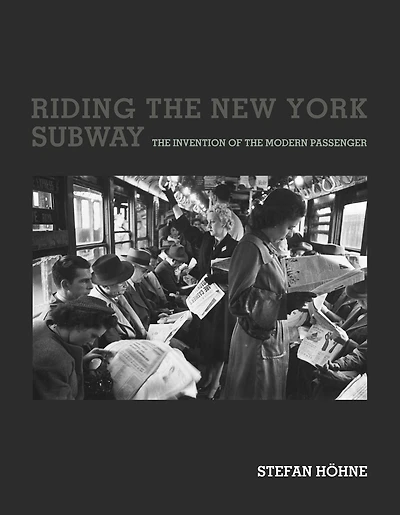 Riding the New York Subway: Invention of Modern Passenger