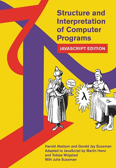 Structure and Interpretation of Computer Programs: JavaScript Edition