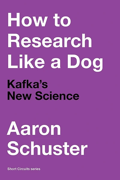 How to Research Like a Dog: Kafka's New Science