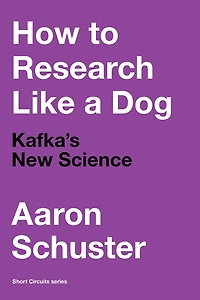 How to Research Like a Dog: Kafka's New Science