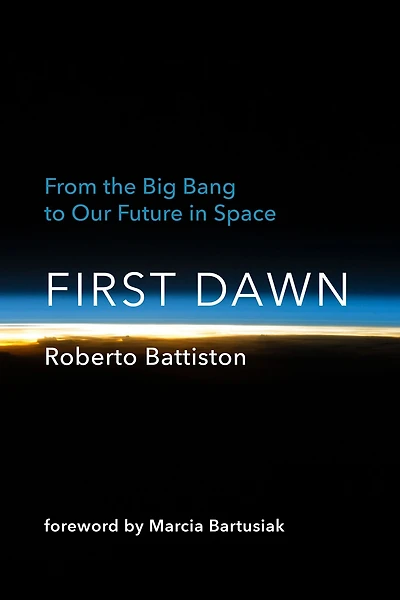 First Dawn: From the Big Bang to Our Future Space