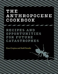 The Anthropocene Cookbook: Recipes and Opportunities for Future Catastrophes