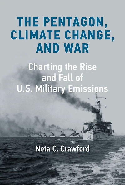 the Pentagon, Climate Change, and War: Charting Rise Fall of U.S. Military Emissions