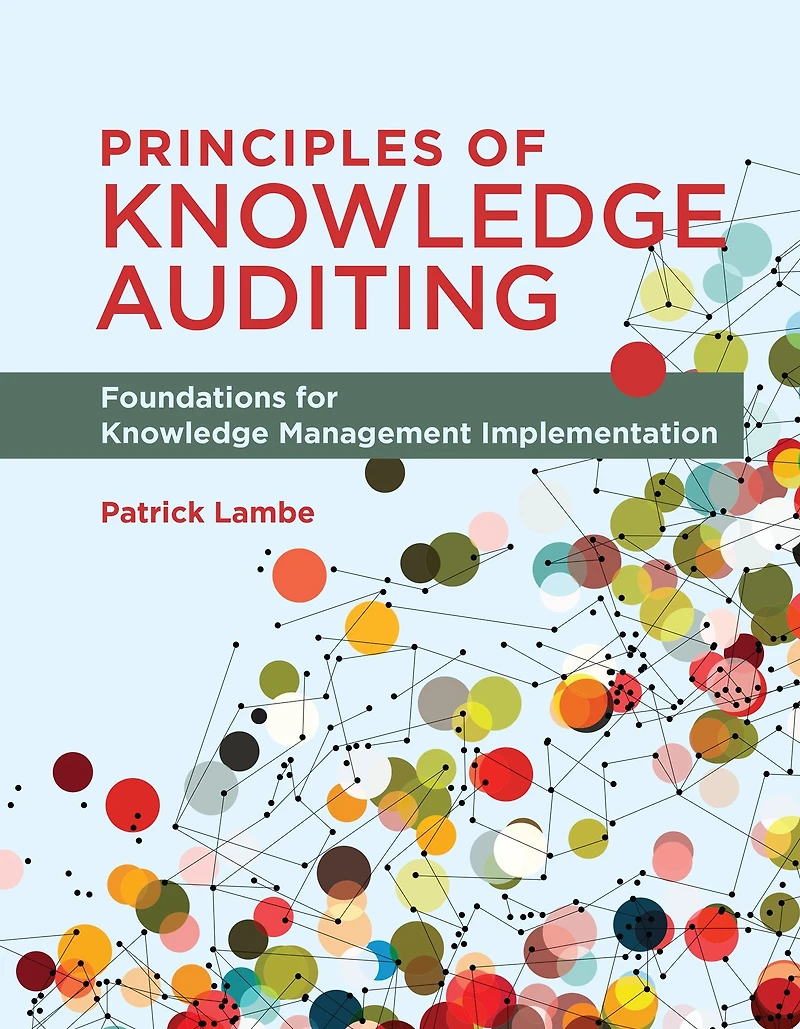Principles of Knowledge Auditing: Foundations for Management Implementation