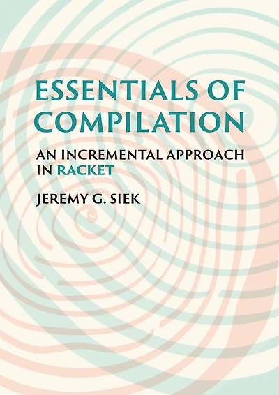 Essentials of Compilation: An Incremental Approach Racket
