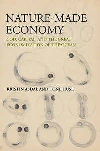 Nature-Made Economy: Cod, Capital, and the Great Economization of Ocean