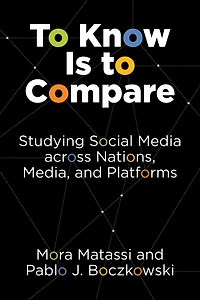 to Know Is Compare: Studying Social Media across Nations, Media, and Platforms