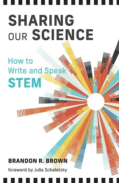 Sharing Our Science: How to Write and Speak STEM