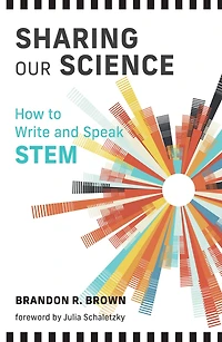 Sharing Our Science: How to Write and Speak STEM