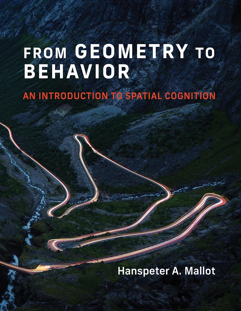 From Geometry to Behavior: An Introduction Spatial Cognition