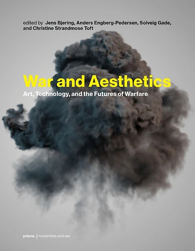 War and Aesthetics: Art, Technology, the Futures of Warfare