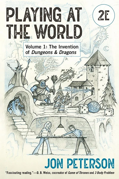 Playing at The World, 2E, Volume 1: Invention of Dungeons & Dragons