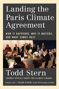 Landing the Paris Climate Agreement: How It Happened, Why Matters, and What Comes Next