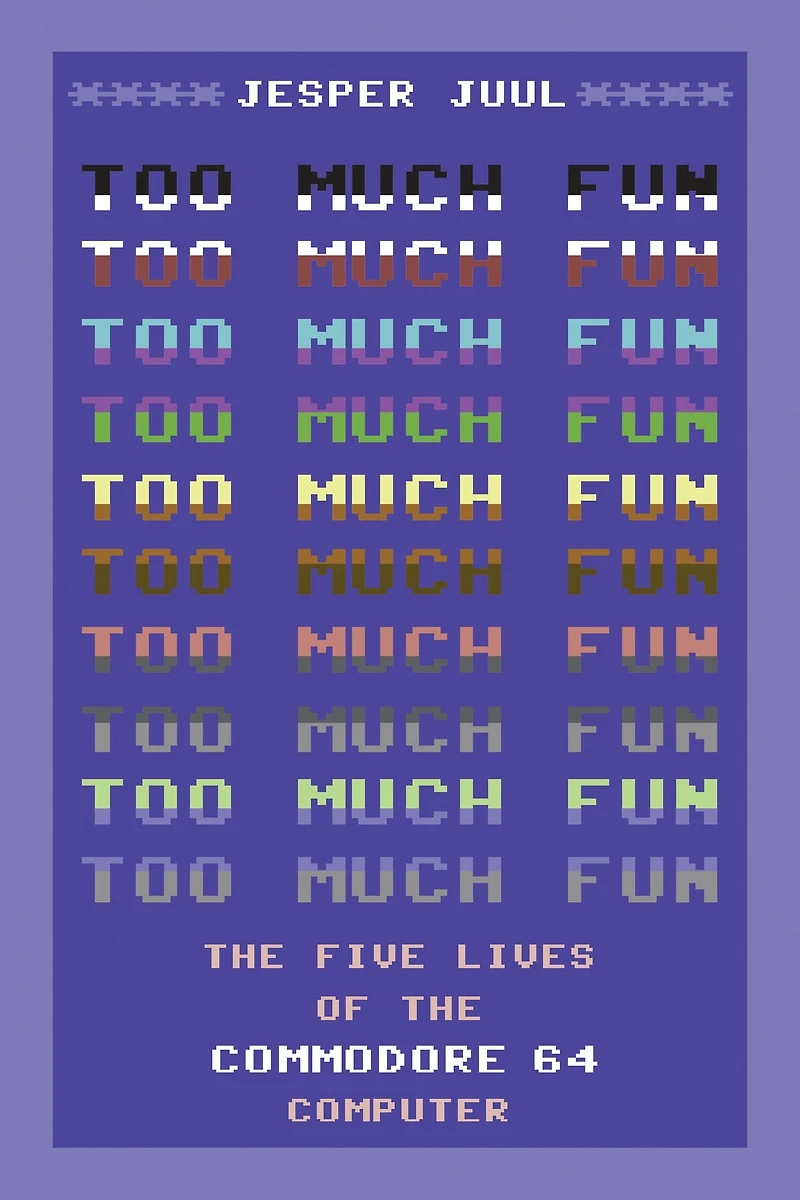Too Much Fun: the Five Lives of Commodore 64 Computer