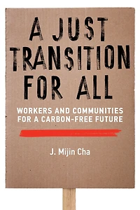 a Just Transition for All: Workers and Communities Carbon-Free Future