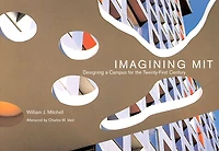 Imagining MIT: Designing a Campus for the Twenty-First Century