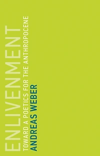 Enlivenment: Toward a Poetics for the Anthropocene