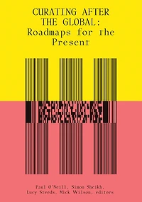 Curating After the Global: Roadmaps for the Present