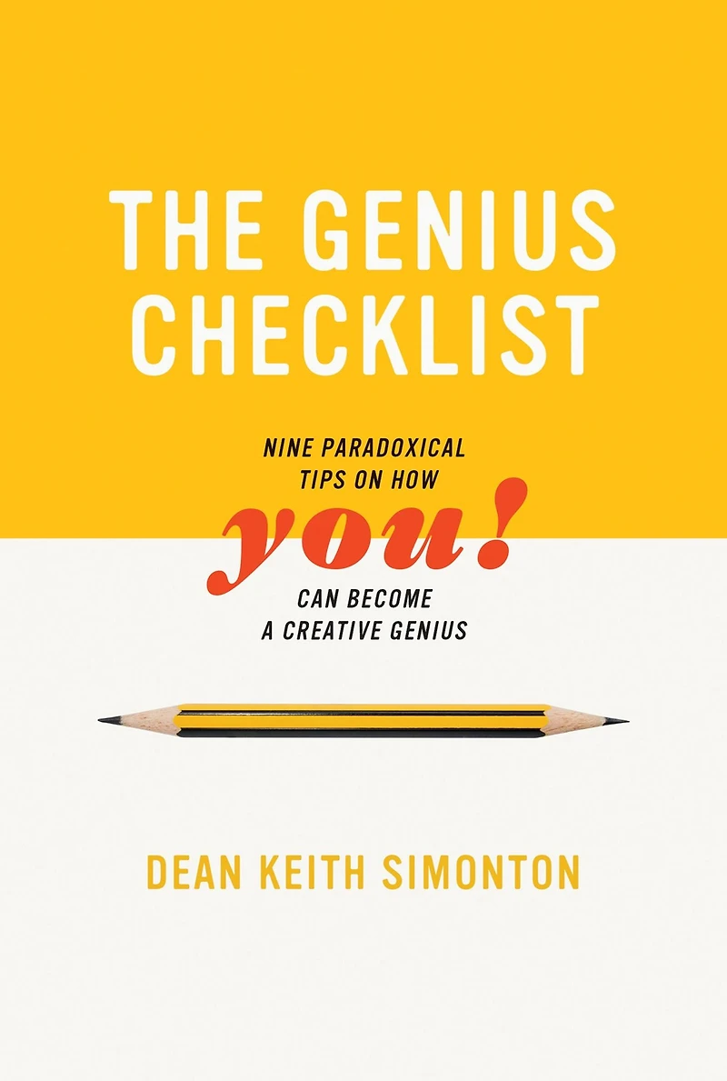 The Genius Checklist: Nine Paradoxical Tips on How You Can Become a Creative