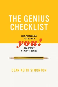 The Genius Checklist: Nine Paradoxical Tips on How You Can Become a Creative